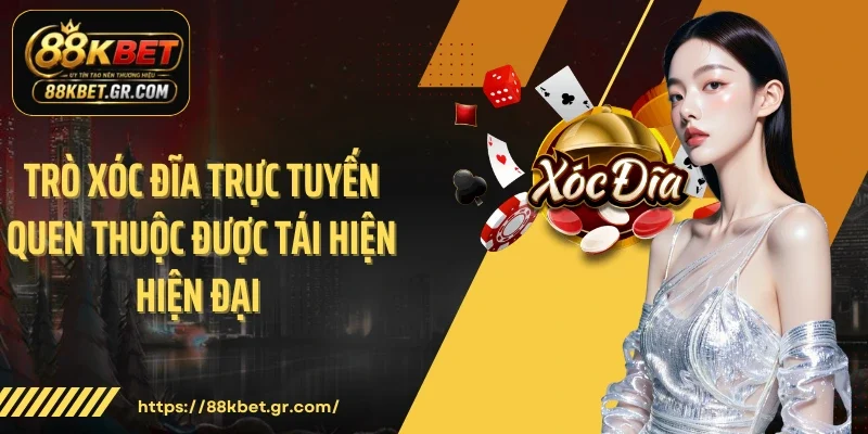 Trò xóc đĩa trực tuyến quen thuộc được tái hiện hiện đại